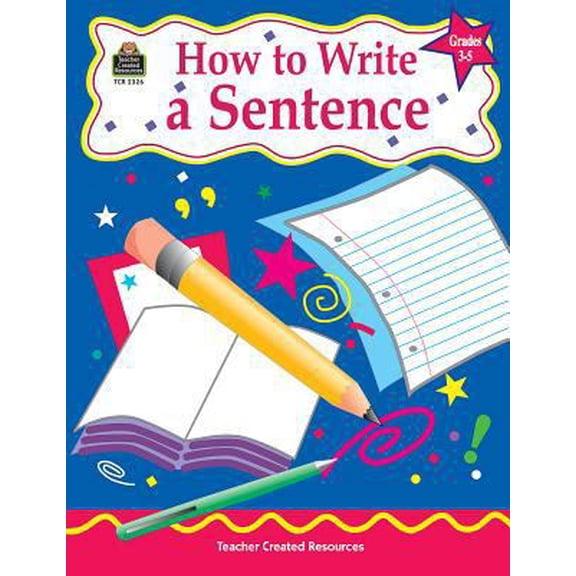 Pre-Owned How to Write a Sentence, Grades 3-5 (Paperback) 1576903265 9781576903261