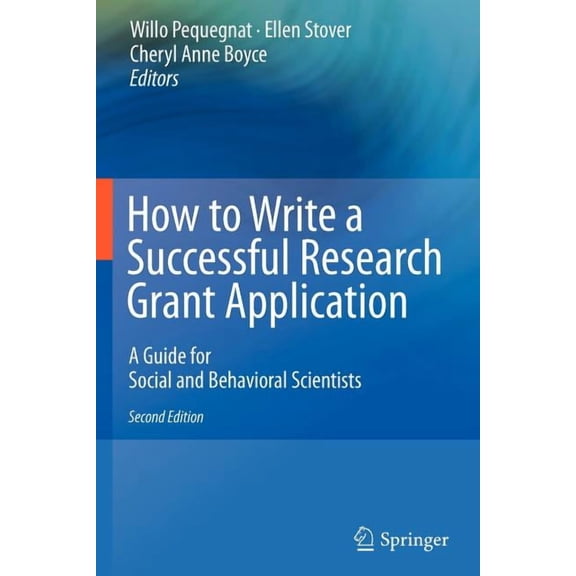 How to Write a Successful Research Grant Application: A Guide for Social and Behavioral Scientists, (Paperback)