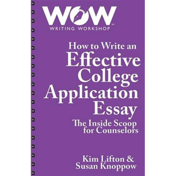 How to Write an Effective College Application Essay: The Inside Scoop for Counselors (Paperback)