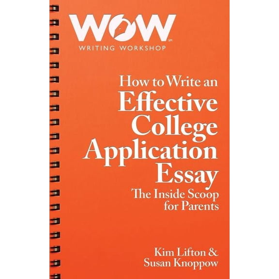 Pre-Owned How to Write an Effective College Application Essay: The Inside Scoop for Parents (Paperback) 0692741321 9780692741320