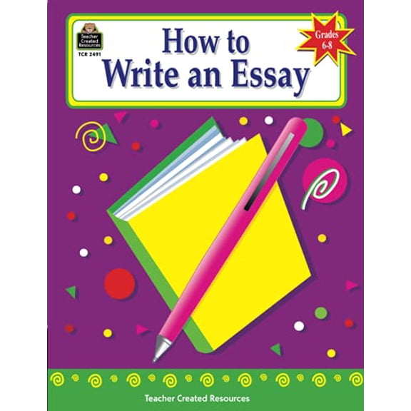 Pre-Owned How to Write an Essay, Grades 6-8 (Paperback) 1576904911 9781576904916