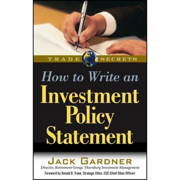 How to Write an Investment Policy Statement (Paperback) by Jack Gardner, Donald B Trone