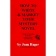 thumbnail image 1 of Pre-Owned How to Write & Market Your Mystery Novel: A Step-By-Step Guide from Idea to Final Rewrite and Marketing (Paperback) 0966214501 9780966214505, 1 of 1