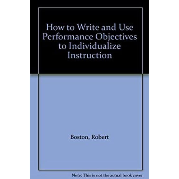 Pre-Owned How to Write and Use Performance Objectives to Individualize Instruction (Paperback) 9780877780403