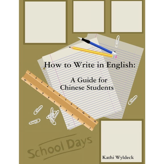 How to Write in English: A Guide for Chinese Students, (Paperback)