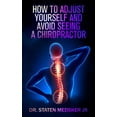 thumbnail image 1 of How to adjust yourself and avoid seeing a chiropractor, (Paperback), 1 of 1