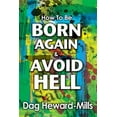 thumbnail image 1 of How to be Born Again and avoid Hell (Paperback), 1 of 1