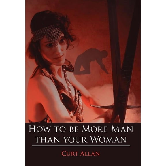 How to be More Man than your Woman (Hardcover)