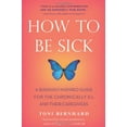 thumbnail image 1 of Pre-Owned How to Be Sick: A Buddhist-Inspired Guide for the Chronically Ill and Their Caregivers (Paperback) 0861716264 9780861716265, 1 of 1