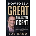 thumbnail image 1 of Pre-Owned How to be a Great Real Estate Agent: The Principles of Client-Oriented Real Estate (CORE) (Paperback) 1947635166 9781947635166, 1 of 1
