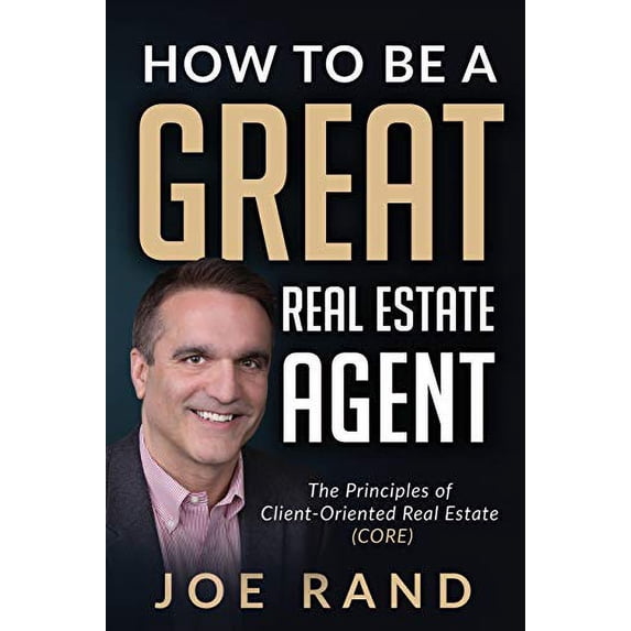 Pre-Owned How to be a Great Real Estate Agent: The Principles of Client-Oriented Real Estate (CORE) (Paperback) 1947635166 9781947635166