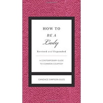 Pre-Owned How to Be a Lady (A Gentlemanners Book) (Hardcover) 1558539395 9781558539396