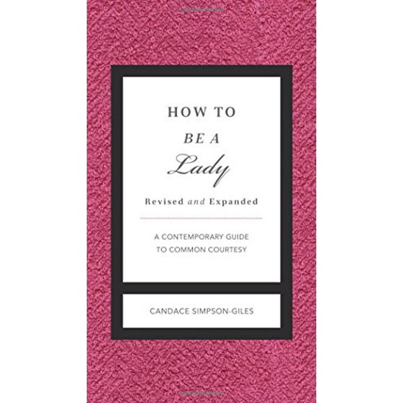 Pre-Owned How to Be a Lady (A Gentlemanners Book) (Hardcover) 1558539395 9781558539396