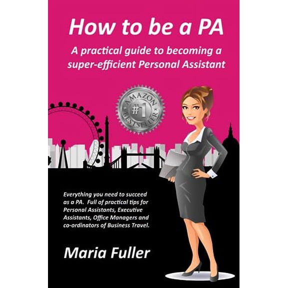 Pre-Owned How to be a PA: A practical guide to becoming a super-efficient Personal Assistant (Paperback) 099338370X 9780993383700