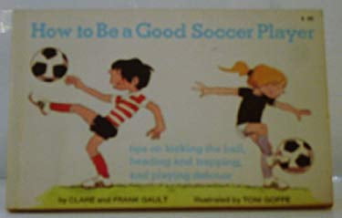 Pre-Owned How to be a good soccer player: Tips on kicking the ball, heading and trapping, and playing defense 9780590315623