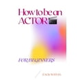 thumbnail image 1 of How to be an Actor, (Paperback), 1 of 1