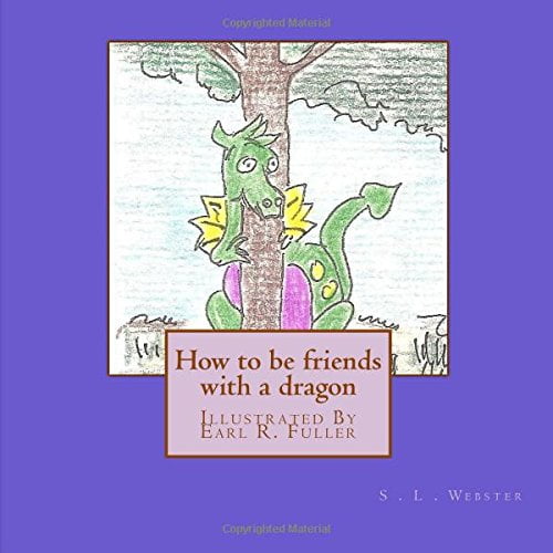 How to be friends with a dragon 2 Paperback 1548720690 9781548720698 Stacey L Webster