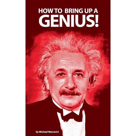 How to bring up a genius?: Raising a "gifted" child., (Paperback)