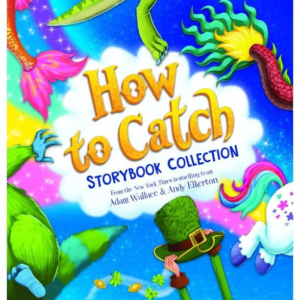 Pre-Owned How to catch: Storybook Collection - From the New York Times bestselling team Adam Wallace & Andy Elkerton (Hardcover) 172824563X
