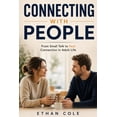 thumbnail image 1 of How to connect with people: A Practical Guide to Meeting New People, Making New Friends, How to Socialize Naturally, How, (Paperback), 1 of 1