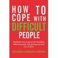 thumbnail image 1 of How to cope with difficult people: Making human relations harmonious and effective, (Paperback), 1 of 1