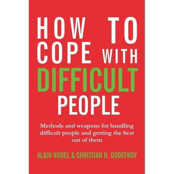 How to cope with difficult people: Making human relations harmonious and effective, (Paperback)