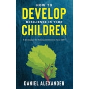 How to develop resilience in your Children, Paperback