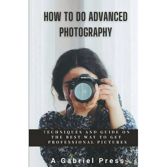 How to do Advanced Photography, (Paperback)