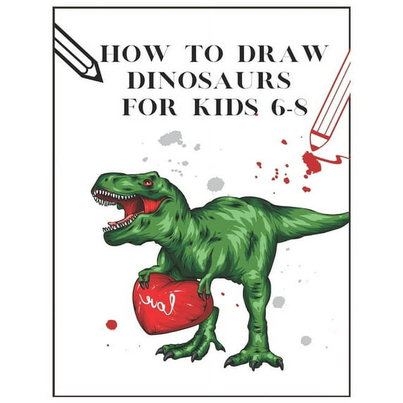 How to draw Dinosaurs for kids 6-8 : draw 50 dinosaurs and other prehistoric animalstrace dinosaurs (Paperback)