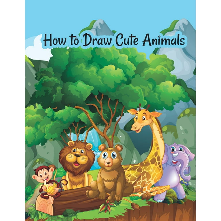 How to Draw Cute Animals: Easy and Fun Learn to Draw for Kids and Adults  (Paperback)
