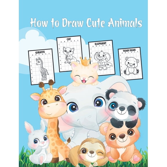 How to draw cute animals: Cute Fun and Simple Step-by-Step Drawing and Activity Book for Kids to Learn to Draw Cute Anim, (Paperback)