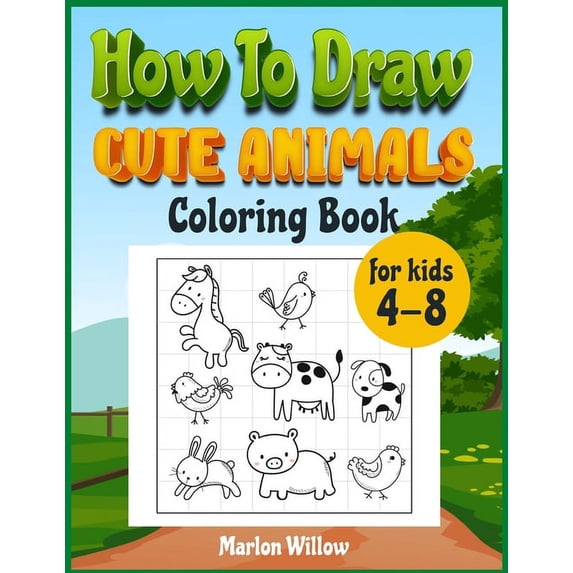 How to draw cute animals coloring book for kids 4-8: An Activity book ...