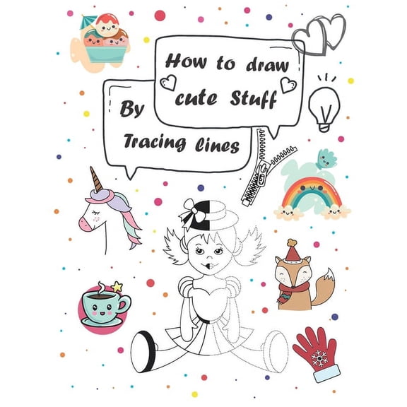 How to draw cute stuff by Tracing lines: Easy and fun step by step suitable for children and teens, (Paperback)