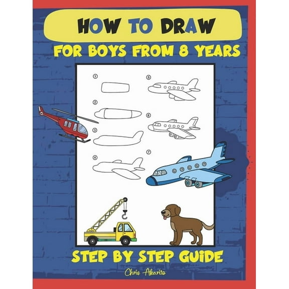 How to draw for boys from 8 years: Step by step guide, (Paperback)