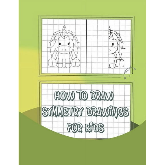 How to draw symmetry drawings for kids: Simple step-by-step guide to draw symmetry of cute things, (Paperback)