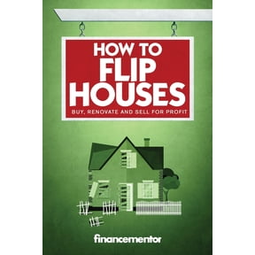 How to flip houses: Buy, renovate and sell for profit (Paperback) by Finance Mentor
