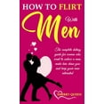 thumbnail image 1 of How to flirt with men: The Complete Dating Guide for Women Who Want to Seduce a Man, Make Him Chase You, and Keep Your Man Interested, 1 of 1