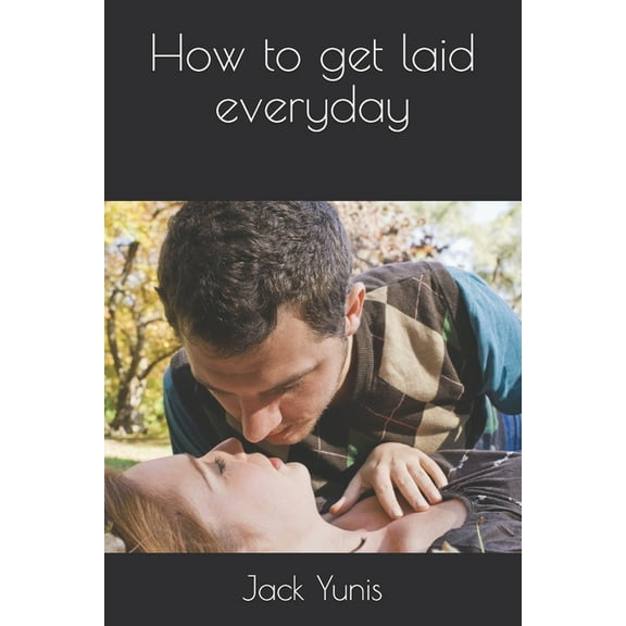 How to get laid everyday (Paperback)