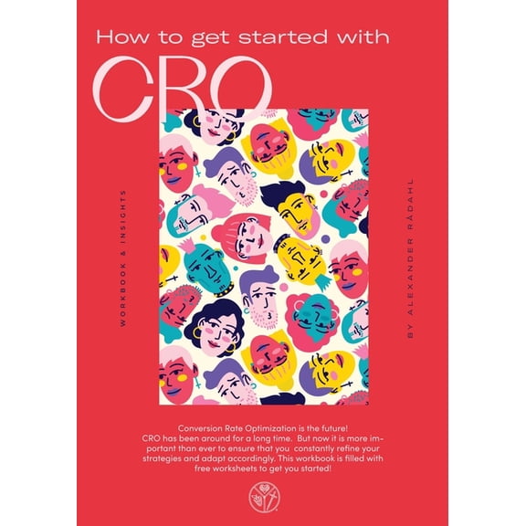 How to get started with CRO: Workbook & Insights, (Paperback)