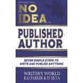 thumbnail image 1 of How to go from No Idea to Published Author: Seven Simple Steps to Write and Publish Anything, 1 of 1