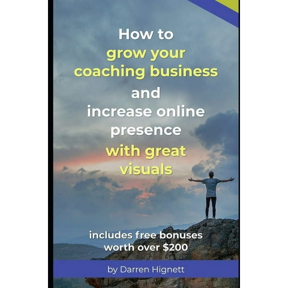 How to grow your coaching business and increase online presence with great visuals (Paperback)