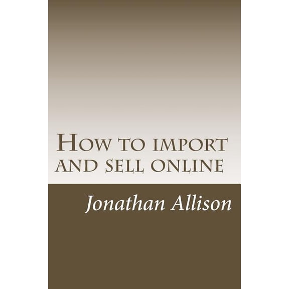 How to import and sell online : The smart business builder course (Paperback)
