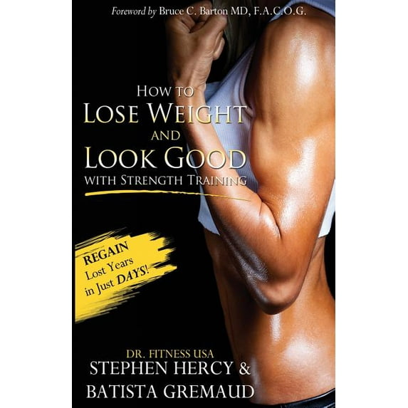 How to Lose Weight and Look Good with Strength Training Paperback