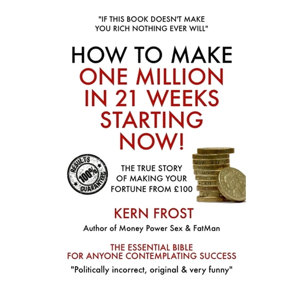 How to make a million in 21 weeks starting now, (Paperback)