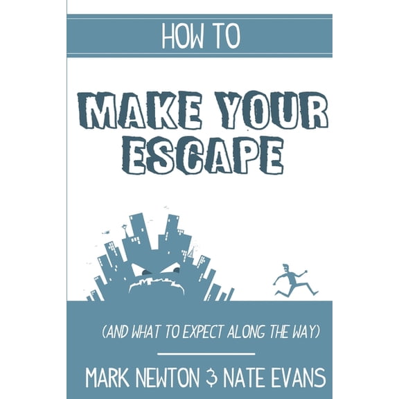 How to make your escape (and what to expect along the way), (Paperback)