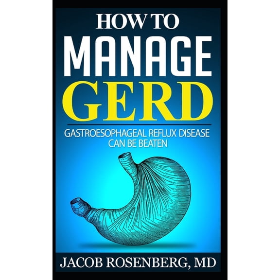 How to manage GERD: 2nd edition, (Paperback)