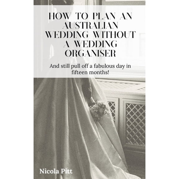 How to plan an Australian wedding without a wedding organiser, (Paperback)