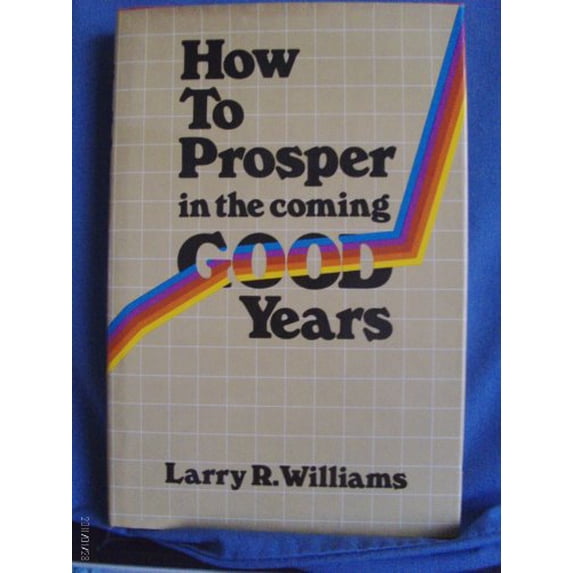 Pre-Owned How to prosper in the coming good years (Unbound) 0895266679 9780895266675