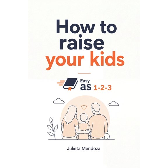 How to raise your kids, Easy as 1-2-3, (Paperback)