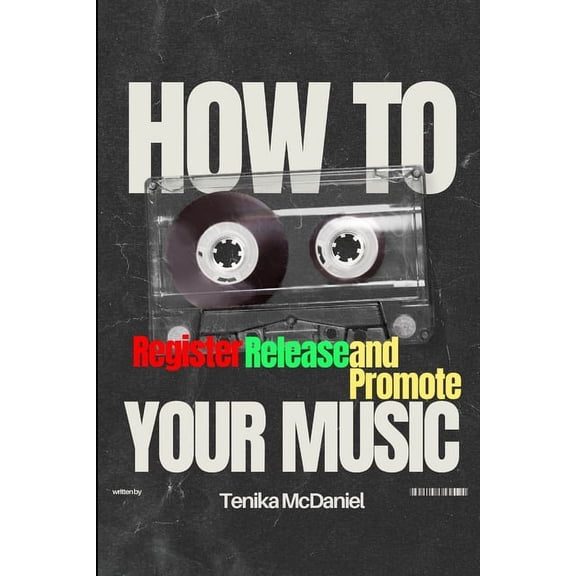 How to register, release and promote your music: How to make millions in music (Paperback)